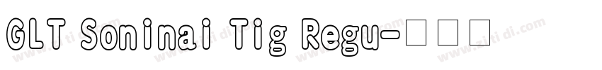 GLT Soninai Tig Regu字体转换